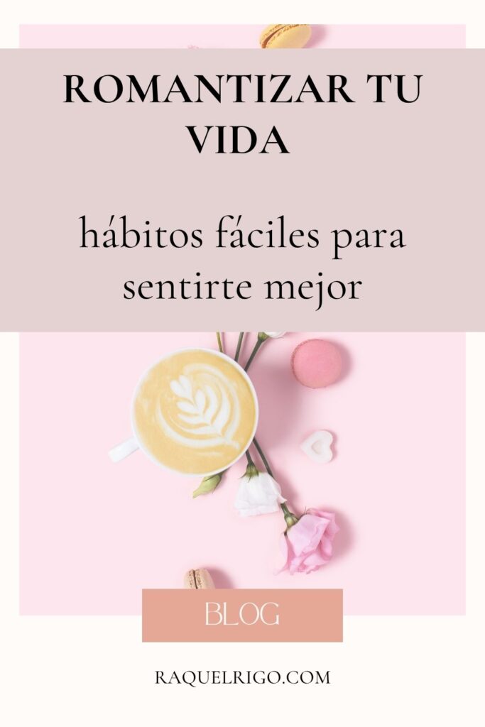 como Romantizar tu vida